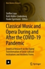 Classical Music and Opera During and After the COVID-19 Pandemic : Empirical Research on the Digital Transformation of Socio-cultural Institutions and Aesthetic Forms - Book