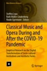 Classical Music and Opera During and After the COVID-19 Pandemic : Empirical Research on the Digital Transformation of Socio-cultural Institutions and Aesthetic Forms - eBook