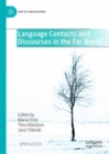 Language Contacts and Discourses in the Far North - Book