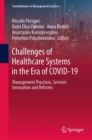Challenges of Healthcare Systems in the Era of COVID-19 : Management Practices, Services Innovation and Reforms - eBook