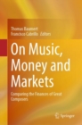 On Music, Money and Markets : Comparing the Finances of Great Composers - eBook