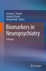 Biomarkers in Neuropsychiatry : A Primer - Book
