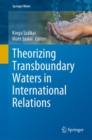 Theorizing Transboundary Waters in International Relations - eBook