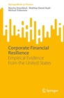 Corporate Financial Resilience : Empirical Evidence from the United States - eBook