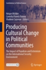 Producing Cultural Change in Political Communities : The Impact of Populism and Extremism on the International Security Environment - eBook