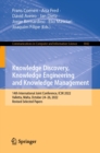 Knowledge Discovery, Knowledge Engineering and Knowledge Management : 14th International Joint Conference, IC3K 2022, Valletta, Malta, October 24-26, 2022, Revised Selected Papers - eBook