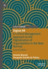 Digital HR : A Critical Management Approach to the Digitalization of Organizations in the New Normal - Book