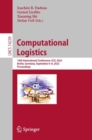 Computational Logistics : 14th International Conference, ICCL 2023, Berlin, Germany, September 6-8, 2023, Proceedings - eBook