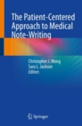 The Patient-Centered Approach to Medical Note-Writing - Book