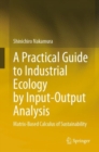 A Practical Guide to Industrial Ecology by Input-Output Analysis : Matrix-Based Calculus of Sustainability - Book