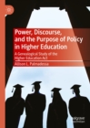 Power, Discourse, and the Purpose of Policy in Higher Education : A Genealogical Study of the Higher Education Act - eBook