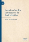 American Muslim Perspectives on Radicalization - Book