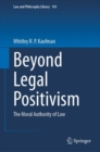 Beyond Legal Positivism : The Moral Authority of Law - eBook