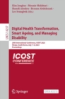 Digital Health Transformation, Smart Ageing, and Managing Disability : 20th International Conference, ICOST 2023, Wonju, South Korea, July 7–8, 2023, Proceedings - Book