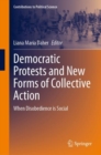 Democratic Protests and New Forms of Collective Action : When Disobedience is Social - Book