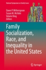 Family Socialization, Race, and Inequality in the United States - eBook