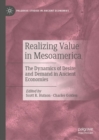 Realizing Value in Mesoamerica : The Dynamics of Desire and Demand in Ancient Economies - Book