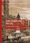 Kate Chopin and the City : The New Orleans Stories - eBook