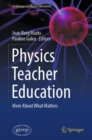 Physics Teacher Education : More About What Matters - Book