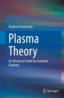 Plasma Theory : An Advanced Guide for Graduate Students - Book
