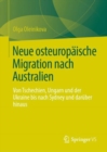 Neue osteuropaische Migration nach Australien : Von Tschechien, Ungarn und der Ukraine bis nach Sydney und daruber hinaus - eBook