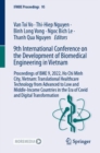 9th International Conference on the Development of Biomedical Engineering in Vietnam : Proceedings of BME 9, 2022, Ho Chi Minh City, Vietnam: Translational Healthcare Technology from Advanced to Low a - Book
