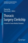 Thoracic Surgery Clerkship : A Guide for Senior Medical Students - Book