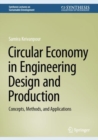 Circular Economy in Engineering Design and Production : Concepts, Methods, and Applications - Book