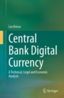 Central Bank Digital Currency : A Technical, Legal and Economic Analysis - Book
