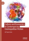 Culture and Economics in Contemporary Cosmopolitan Fiction - Book