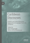 Caribbean Discourses : Stylistic and Critical Discourse Approaches to Language Use in the Caribbean - eBook