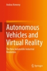 Autonomous Vehicles and Virtual Reality : The New Automobile Industrial Revolution - Book