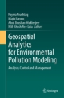 Geospatial Analytics for Environmental Pollution Modeling : Analysis, Control and Management - eBook