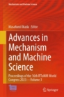 Advances in Mechanism and Machine Science : Proceedings of the 16th IFToMM World Congress 2023—Volume 3 - Book
