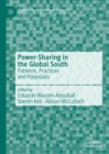 Power-Sharing in the Global South : Patterns, Practices and Potentials - eBook