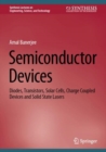 Semiconductor Devices : Diodes, Transistors, Solar Cells, Charge Coupled Devices and Solid State Lasers - Book