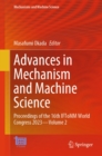 Advances in Mechanism and Machine Science : Proceedings of the 16th IFToMM World Congress 2023-Volume 2 - eBook