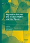 Reparative Futures and Transformative Learning Spaces - Book
