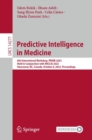 Predictive Intelligence in Medicine : 6th International Workshop, PRIME 2023, Held in Conjunction with MICCAI 2023, Vancouver, BC, Canada, October 8, 2023, Proceedings - Book