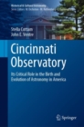 Cincinnati Observatory : Its Critical Role in the Birth and Evolution of Astronomy in America - Book