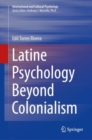 Latine Psychology Beyond Colonialism - eBook