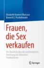 Frauen, die Sex verkaufen : Ein Uberblick uber die psychologische Forschung mit klinischen Implikationen - eBook