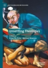 Unsettling Theologies : Memory, Identity, and Place - Book