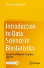 Introduction to Data Science in Biostatistics : Using R, the Tidyverse Ecosystem, and APIs - eBook