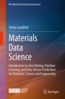 Materials Data Science : Introduction to Data Mining, Machine Learning, and Data-Driven Predictions for Materials Science and Engineering - eBook