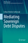 Mediating Sovereign Debt Disputes - eBook