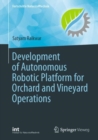 Development of Autonomous Robotic Platform for Orchard and Vineyard Operations - Book