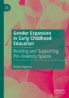 Gender Expansion in Early Childhood Education : Building and Supporting Pro-Diversity Spaces - Book