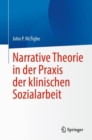 Narrative Theorie in der Praxis der klinischen Sozialarbeit - eBook