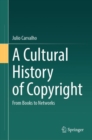 A Cultural History of Copyright : From Books to Networks - Book